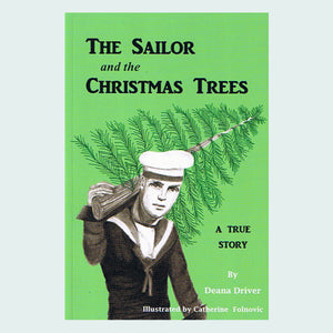 The Sailor and the Christmas Trees book by Deana Driver