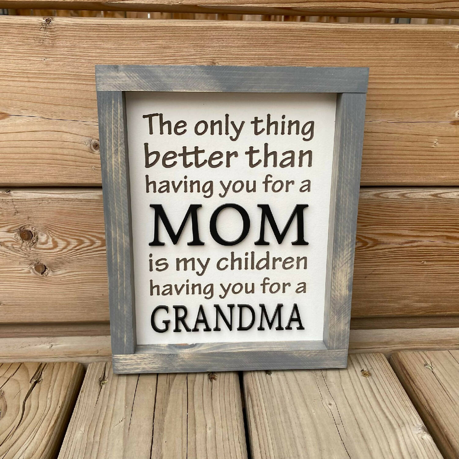 The Only Thing Better Than - Mom/Grandma 3D Sign