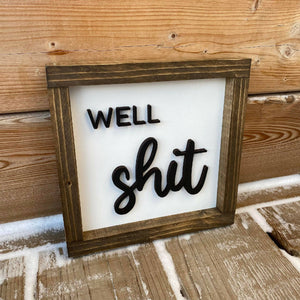 Well Shit Sign