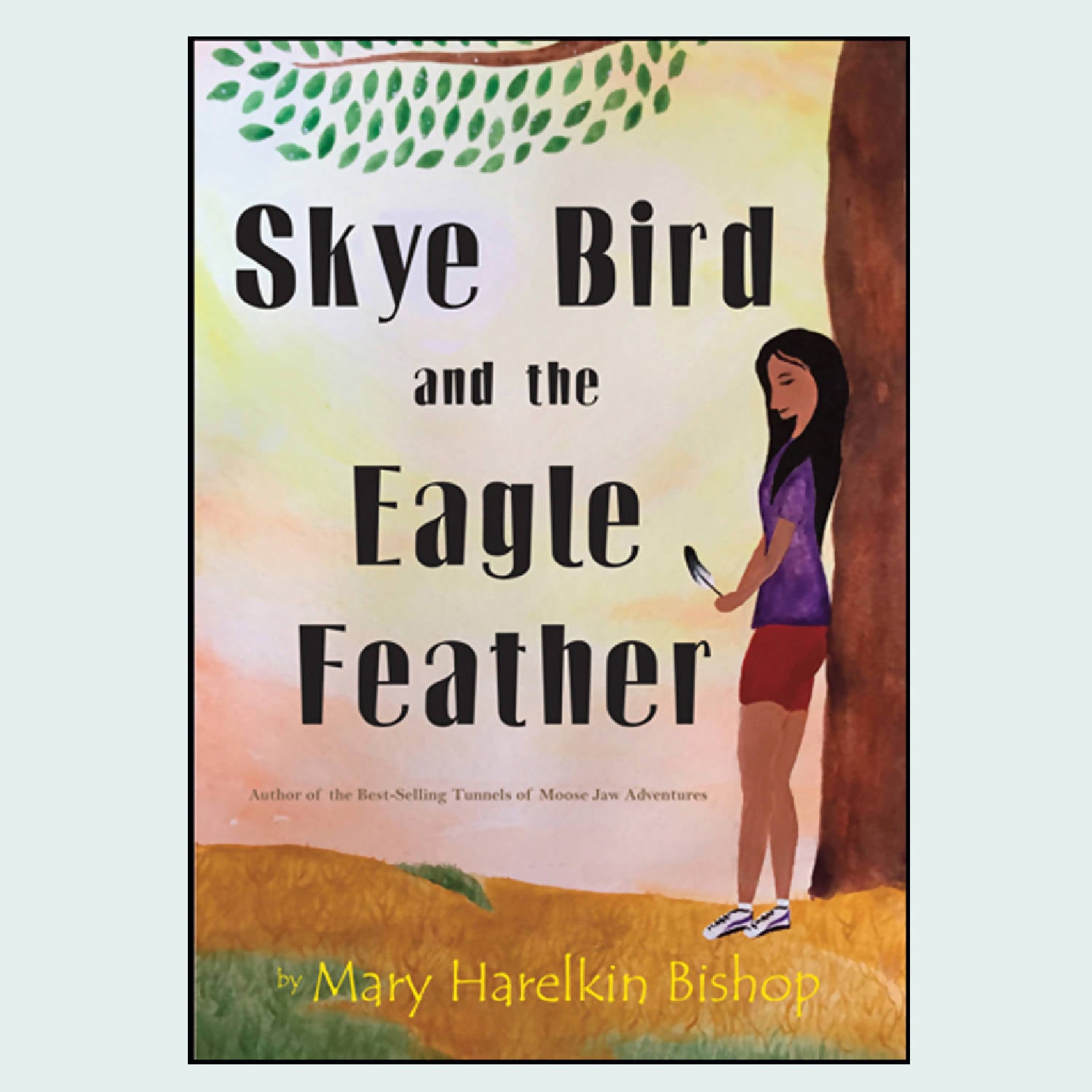 Skye Bird and the Eagle Feather book by Mary Harelkin Bishop