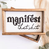 Manifest That Shit l Wood Signs