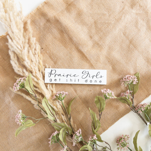 Prairie Girls Get Shit Done l Wood Signs