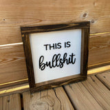 This Is Bullshit Sign