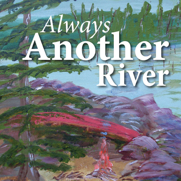 Always Another River