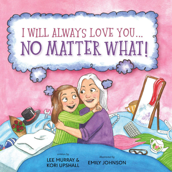 I Will Always Love You ... No Matter What!