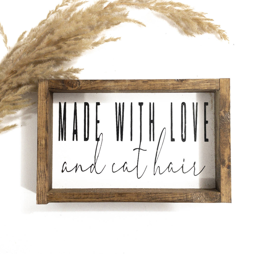 Made with Love & Cat Hair l Wood Sign