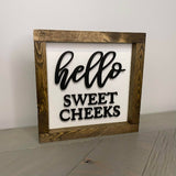 Hello Sweet Cheeks Sign