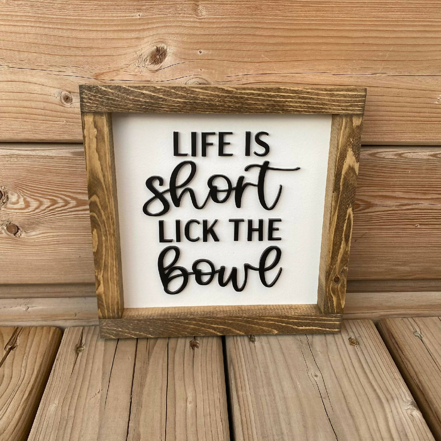 Life Is Short Lick The Bowl Sign