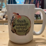 Fresh Sarcasm Served Daily Mug