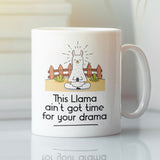 This Llama ain’t got time Mug