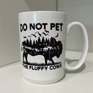 Do Not Pet Fluffy Cows Mug