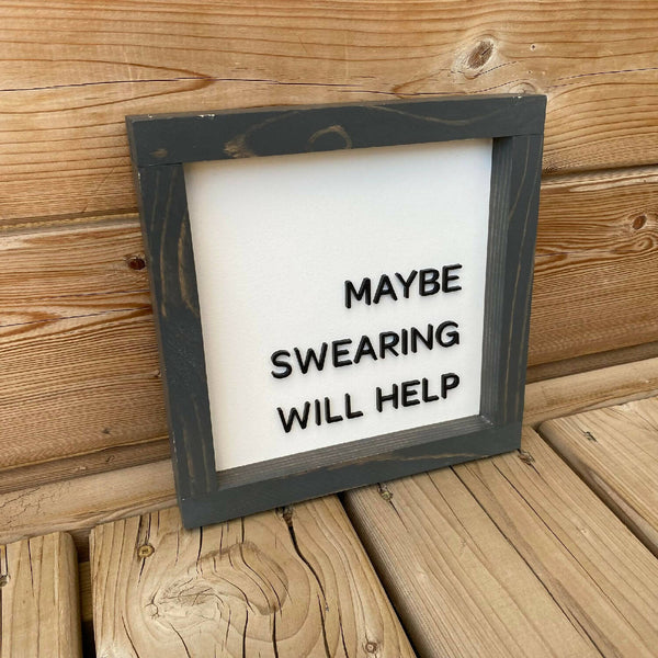 Maybe Swearing Will Help Sign