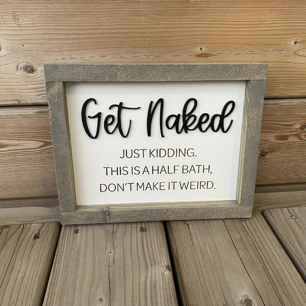 Get Naked Half Bath 3D Sign