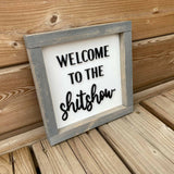 Welcome To The Shitshow Sign