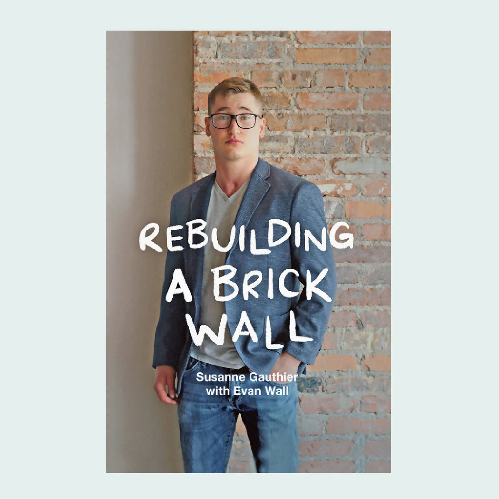 Rebuilding a Brick Wall book by Susanne Gauthier with Evan Wall