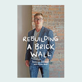 Rebuilding a Brick Wall book by Susanne Gauthier with Evan Wall