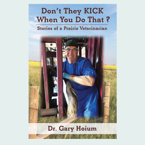 Don't They Kick When You Do That? book by Dr. Gary Hoium