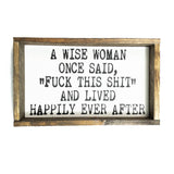 Wise Woman Once Said l Wood Signs