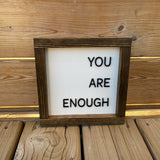 You Are Enough Sign