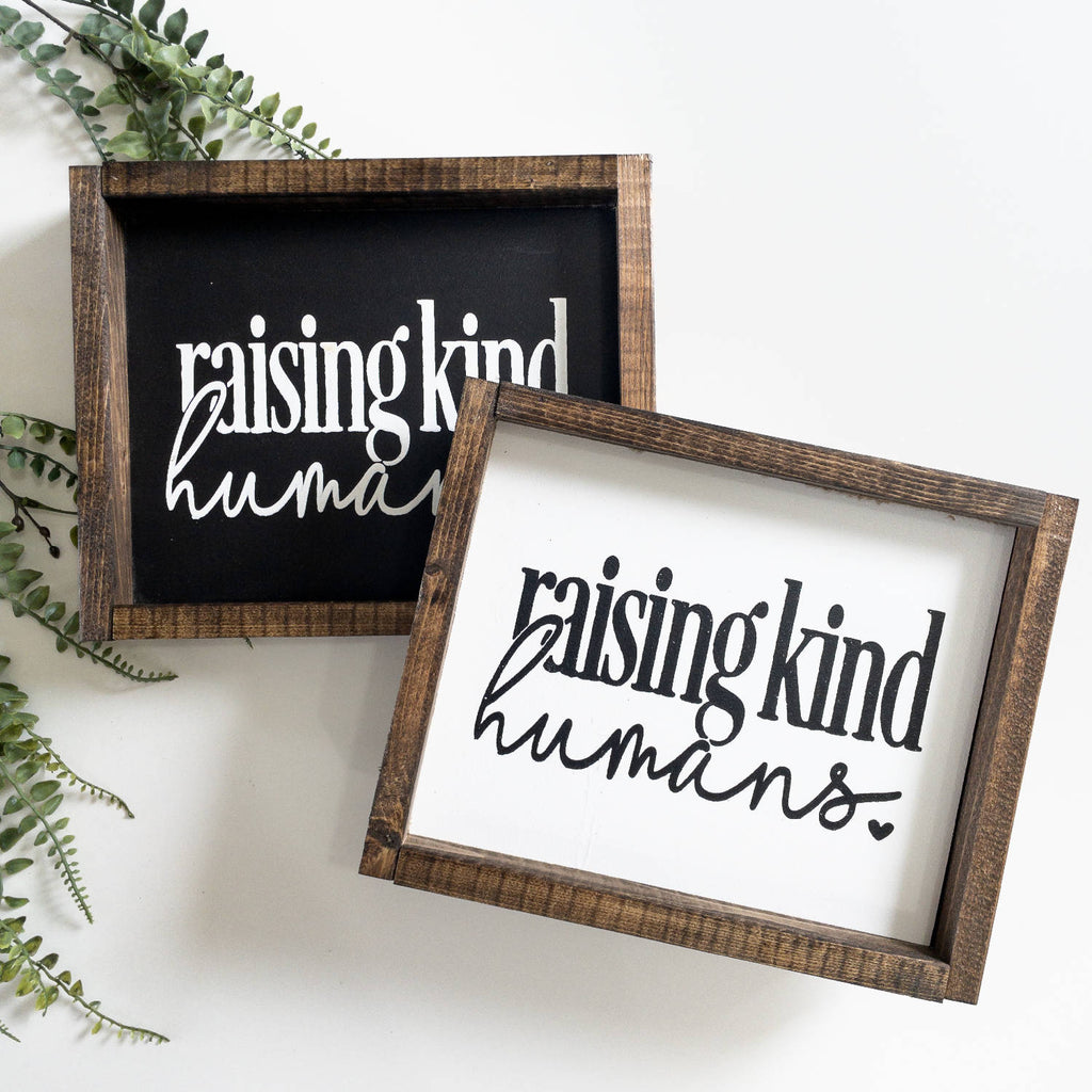 Raising Kind Humans l Wood Signs