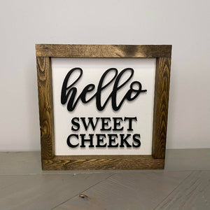 Hello Sweet Cheeks Sign