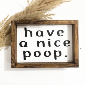 Have a Nice Poop l Wood Signs