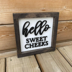 Hello Sweet Cheeks Sign