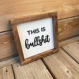 This Is Bullshit Sign