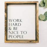 Work Hard & Be Nice to People l Wood Signs